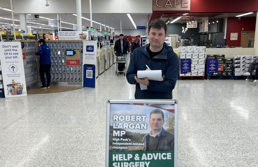 Robert will be holding a help and advice surgery in Glossop, in the foyer of Tesco (SK13 8HB) on Friday 20th October from 4pm to 5.30pm. No appointment is required, just turn up and say hello.   Please be aware that Police officers or other security may be present.